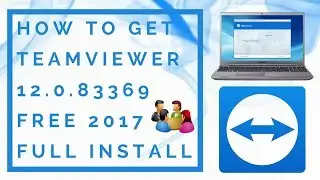 How To Download And Install TeamViewer 12 Free 2017 🤔🤔
