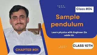 Simple Pendulum | KPK 10th class physics |  chapter #01 | lecture # 04