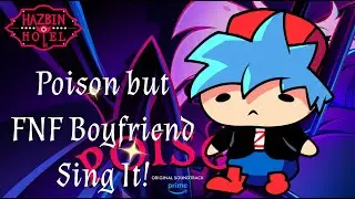 Poison from Hazbin Hotel but FNF Boyfriend Sing It! (+FLP)