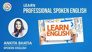 Learn Spoken English  | Professional English Training Course | Ankita Bhatia | Online Learn
