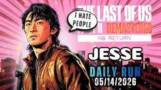 No Return | Daily Run on Grounded as Jesse (05/14/26) | TLOU2 [PS5]