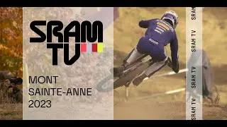 SRAMtv | Mont-Sainte-Anne, The Last Downhill World Cup Race of 2023