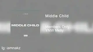 If only Members only and YNW Melly were on Middle Child