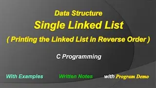 Single Linked List | Print the Linked List in Reverse Order | Iteration Method | C Programming