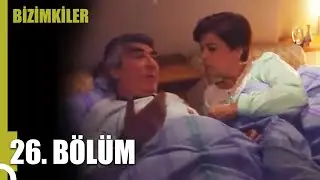 Bizimkiler | 26. Bölüm Uzun Versiyon