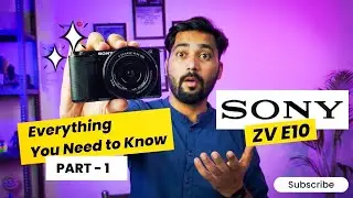 Sony ZV-E10: Everything You Need to Know (Unboxing and Review)
