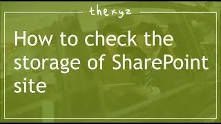 How to check the storage of SharePoint site
