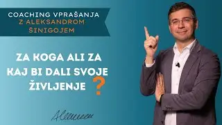 #Coaching vprašanje št. 12: Za koga ali za kaj bi dali svoje življenje?