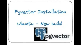 Install Pgvector on Ubuntu - New build
