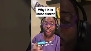 Why He is Inconsistent