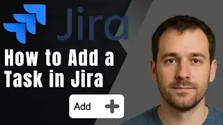How to Add a Task in Jira | Atlassian Jira Step-by-Step Tutorial 2025