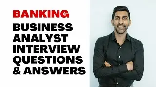 [BANKING ] business analyst interview questions and answers I Business Analyst Interview Preparation