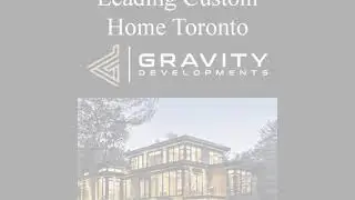 Leading Custom Home Toronto