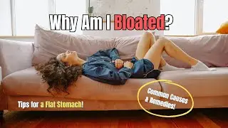 Why Am I Bloated? | Common Causes, Symptoms, and Prevention Tips