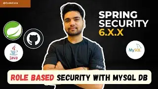 Role Based Security with MySQL | Spring Security 6| Roles and Authorizations | CodeCorp