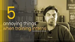 5 annoying things when training interns