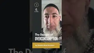 The Danger of Overconsumption - Reminder by Sheikh Wael Ibrahim @ShWaelIbrahim