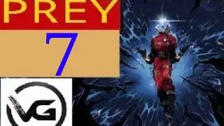 Прохождение Prey - часть 7 - Контроль человеков