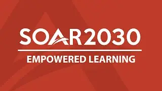 SOAR 2030 Empowered Learning - April 2024 Update