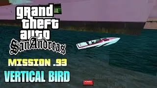 GTA San Andreas | Mission #93 | Vertical Bird | ShouryaWasTaken