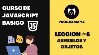 6.Arreglos y Objetos - Curso de JavaScript Básico #javascript #programming  #webdevelopment