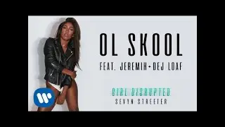 Sevyn Streeter - Ol Skool (feat. Jeremih & DeJ Loaf) [Official Audio]