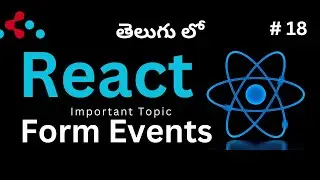 #18. React Form Events || Get Data from forms/inputs (Telugu)