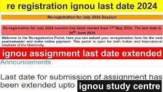re registration ignou last date 2024||ignou assignment last date extended||ignou study centre