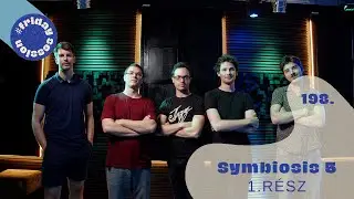 Symbiosis 5  #fridaysession | 1.rész