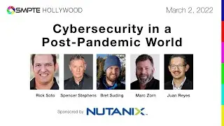 SMPTE Hollywood presents: Cybersecurity in a Post-Pandemic World