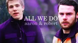 aaron and robert [emmerdale] all we do