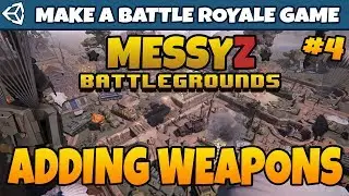 #4 Make a Battle Royale game with UnitZ BG - Adding Weapons