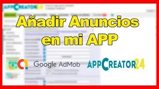✅Como añadir Anuncios en mi aplicación creada en appcretor24 - 2022 💰[FACIL Y RAPIDO]