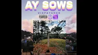 Dispatcher - Ay Sows (Official Audio)