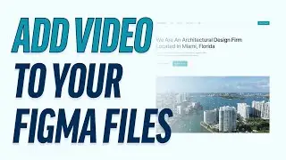 How To Add Video To Your Figma Files....Even On A Figma Starter Plan