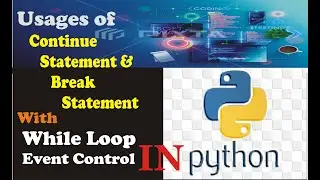 Programming Python | Using continue and Break statements in while loop