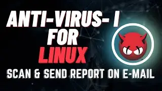 AntiVirus for Linux - I : Install, configure & send report on email