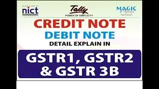 CREDIT NOTE - DEBIT NOTE DETAILS EXPLAIN IN GSTR1, GSTR2 AND GSTR 3B  IN TALLY || NICT COMPUTER