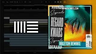 Regard, Kwabs - Signals (Ableton Remake)