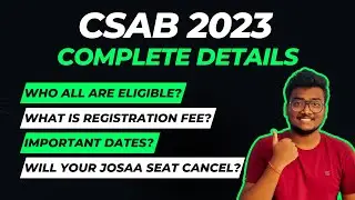 CSAB 2023 : Complete Details | Eligibility, Schedule, Fees 
