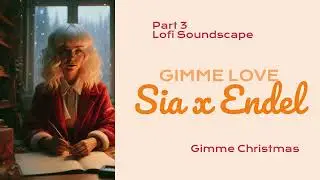Sia - Gimme Love (Lofi Edition | Part 3) (Audio)