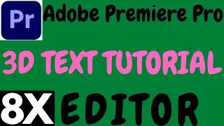 ADOBE PREMIERE PRO 3D FLOATING TEXT TUTORIAL IN HINDI BY 8X EDITOR.PREMIERE PRO 3D TEXT TUTORIAL.