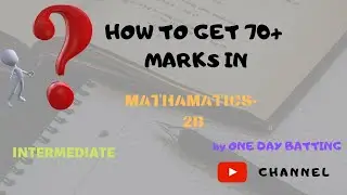 Chapter wise weightage of maths 2 B  and strategy to get 70+ marks by "ONE DAY BATTING"