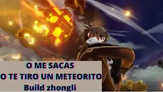 O ME SACAS O TE TIRO UN METEORITO | Build zhongli