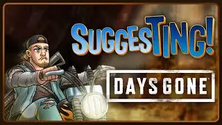 SuggesTing: Days Gone