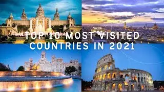 Top 10 Most Visited Countries in the World for 2021