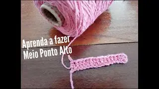 Como aprender o Meio Ponto Alto em Crochê
