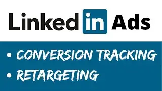 LinkedIn Conversion Tracking | Install LinkedIn Insight Tag | Retargeting using LinkedIn Ads 2021