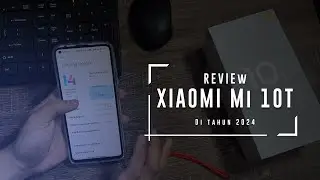 Review Xiaomi Mi 10T di Tahun 2024