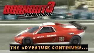 [FINALE] Burnout 3: Takedown - Finishing This Game! (First Stream at my new place!!!)